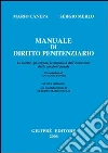 Manuale di diritto penitenziario. Le norme, gli organi, le modalità dell'esecuzione delle sanzioni penali libro