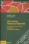 Una nuova finanza d'impresa. Le imprese di assicurazione, Solvency II, le autorità di vigilanza Una nuova finanza d'impresa. Le imprese di assicurazione, Solvency II, le autorità di vigilanza