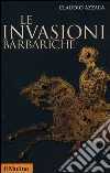 Le invasioni barbariche Le invasioni barbariche