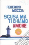 Scusa ma ti chiamo amore libro