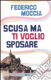 Scusa ma ti voglio sposare libro