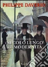 Il secolo lungo della modernità. Il museo immaginato libro