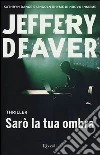 Sarò la tua ombra libro