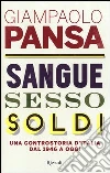 Sangue, sesso, soldi. Una controstoria d'Italia dal 1946 a oggi libro