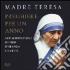 Preghiere per un anno. 365 meditazioni su fede, speranza e carità libro