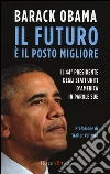 Il futuro è il posto migliore. Il 44° Presidente degli Stati Uniti d'America in parole sue libro