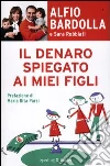 Il denaro spiegato ai miei figli Il denaro spiegato ai miei figli