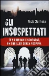 Gli Insospettati Gli Insospettati