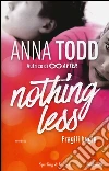 Nothing Less. Fragili Bugie libro