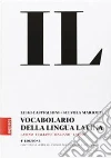 Il vocabolario della lingua latina. Latino-italiano, italiano-latino-Guida all'uso. Con espansione online libro