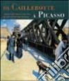 Da Caillebotte a Picasso. Capolavori della collezione Oscar Ghez dal Museo del Petit Palais di Ginevra. Ediz. illustrata libro