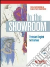 In the showroom. Technical english for fashion. Per gli Ist. Professionali per i servizi commerciali libro