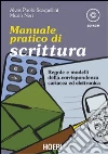 Manuale pratico di scrittura. Regole e modelli della corrispondenza cartacea ed elettronica. Con CD-ROM libro