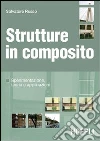 Strutture in composito. Sperimentazione, teoria e applicazioni libro