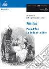Féeries. Peau d'Ane-La Belle et la Bête. Con CD Audio Féeries. Peau d'Ane-La Belle et la Bête. Con CD Audio