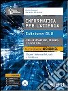 Informatica per l'azienda. Amministrazione, finanza e marketing. Ediz. blu. Per le Scuole superiori. Con CD-ROM libro