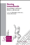 Nursing transculturale. Un confronto tra infermieri italiani e sudamericani libro