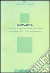 Matematica. Corso propedeutico agli studi universitari di tipo scientifico (5 crediti formativi pari a 125 ore di lavoro complessivo) libro
