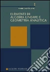 Elementi di algebra lineare e geometria analitica libro