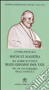 Mater et Magistra. Lettera enciclica del sommo Pontefice Beato Giovanni Papa XXIII nel 50º anniversario della enciclica Mater et Magistra. Lettera enciclica del sommo Pontefice Beato Giovanni Papa XXIII nel 50º anniversario della enciclica