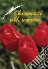 Chiamati all'amore libro