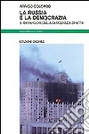 La Russia e la democrazia. Il riemergere della democrazia diretta libro