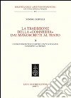 La tradizione della «Commedia» dai manoscritti al testo. Vol. 2: I codici trecenteschi (oltre l'antica vulgata) conservati a Firenze libro