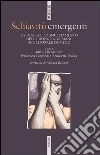 Schiavitù emergenti. La tratta e lo sfruttamento delle donne nigeriane sul litorale domitio libro