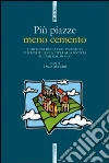 Più piazze meno cemento. L'impegno della CGIL vicentina per restituire la città alla società «Il caso dal Molin» libro