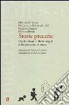 Storie precarie. Parole, vissuti e diritti negati della generazione senza libro