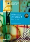 INFORMATICA IN CL@SSE - EDIZIONE MISTA (1) libro