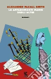 Le affascinanti manie degli altri libro