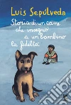 Storia di un cane che insegnò a un bambino la fedeltà libro