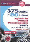 375 allievi e 80 allieve agenti di polizia penitenziaria. VFP1. Manuale completo per la preparazione. Teoria e quiz libro