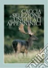 Caccia di selezione agli ungulati appenninici libro