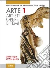 Arte. Artisti. Dalle origini all'arte gotica. Per le Scuole superiori. Con espansione online libro