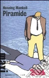 Piramide. Le inchieste del commissario Kurt Wallander. Vol. 9 libro