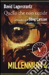 Quello che non uccide. Millennium (4) libro