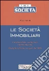 Le società immobiliari. Caratteristiche, costituzione e funzionamento. Disciplina fiscale in vigore dal 2005 Le società immobiliari. Caratteristiche, costituzione e funzionamento. Disciplina fiscale in vigore dal 2005