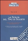 La scelta del tipo di società La scelta del tipo di società