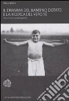 Il dramma del bambino dotato e la ricerca del vero sé. Riscrittura e continuazione libro