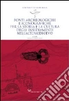 Fonti archeologiche e iconografiche per la storia e la cultura degli insediamenti nell'alto Medioevo libro