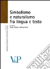 Simbolismo e naturalismo fra lingua e testo libro