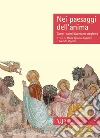 Nei paesaggi dell'anima. Come i salmi diventano preghiera Nei paesaggi dell'anima. Come i salmi diventano preghiera