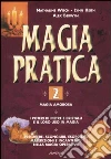 Magia pratica (2) Magia pratica (2)