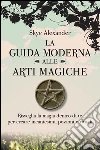 La guida moderna alle arti magiche libro