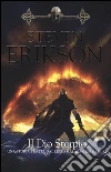 Il dio storpio. La caduta di Malazan. Vol. 10 libro