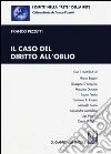 Il caso del diritto all'oblio libro