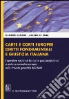 Carte e corti europee, diritti fondamentali e giustizia italiana. L'operatore nazionale fra norme paracostituzionali e sentenze normative europee... libro