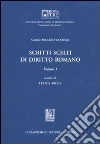 Scritti scelti di diritto romano. Vol. 1 libro